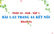 Bài 1.43 trang 44 Toán 12 tập 1 Kết nối tri thức
